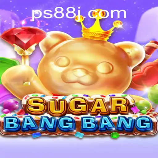 SUGARBANGBANG: Exploring the Exciting World of PS88 Gaming
